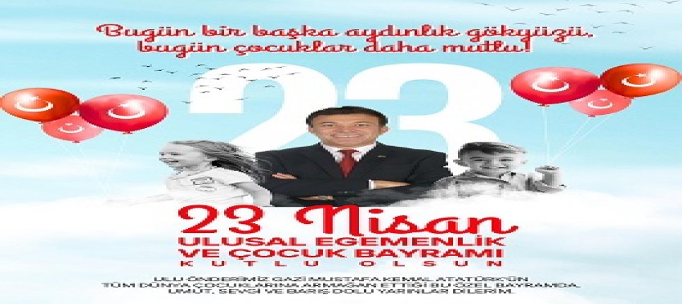 23 Nisan Ulusal Egemenlik ve Çocuk Bayramı Kutlu Olsun, 
