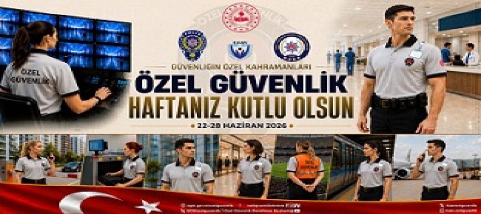 ÖZEL GÜVENLİK HAFTAMIZ JUTLU OLSUN