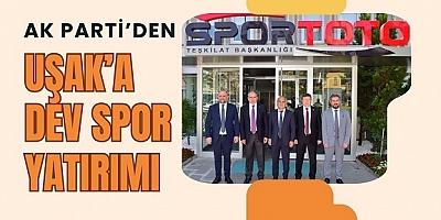 AK Vekiller’den Uşak’a Dev Spor Yatırımı
