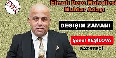 Gazeteci Şenol Yeşilova, Elmalı Dere Mahallesi Muhtarlığı İçin Hizmete Hazır