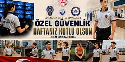 ÖZEL GÜVENLİK HAFTAMIZ JUTLU OLSUN